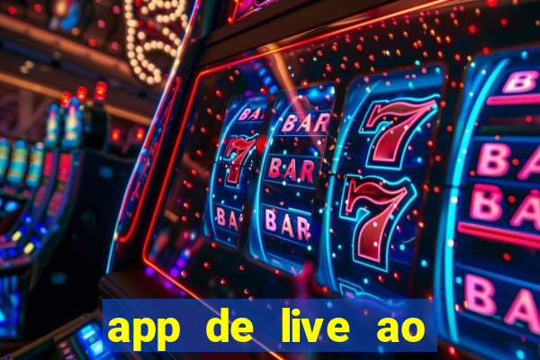 app de live ao vivo 18